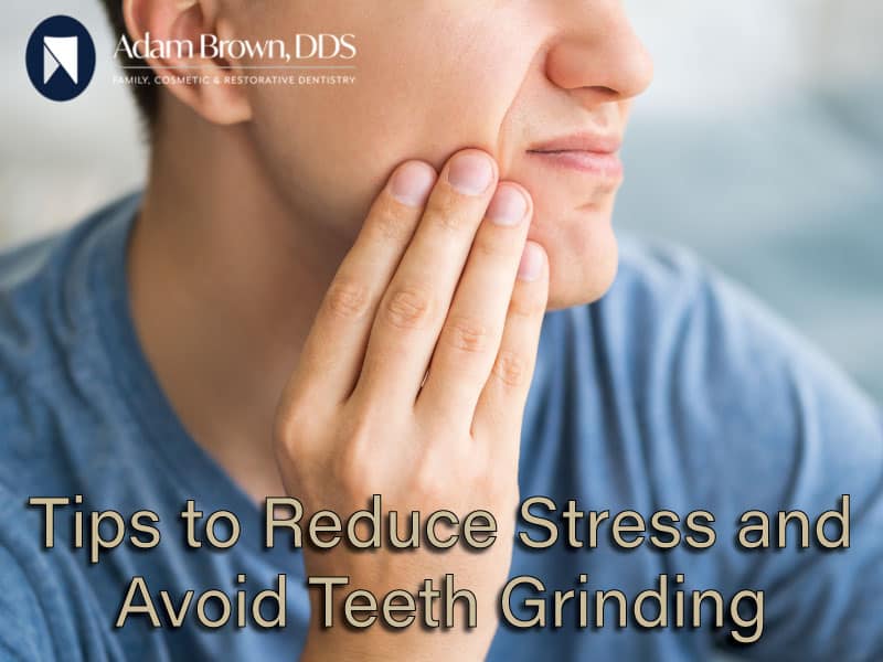 Tips to Reduce Stress and Teeth Grinding